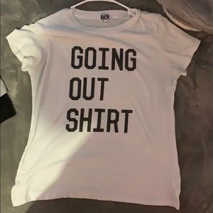 Going out T-shirt
